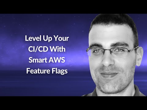 Level Up Your CI/CD With Smart AWS Feature Flags