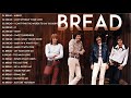 Best Songs of BREAD - BREAD Greatest Hits Full Album- Bread Light Rock Songs 70s 80s