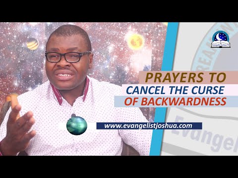 PRAYER TO CANCEL THE CURSE OF BACKWARDNESS -  Prayer Against  Dream Of Backwardness