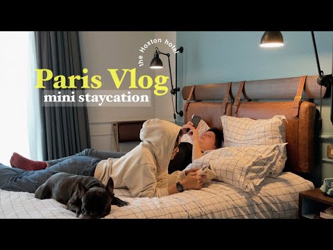 Paris Vlog 🇫🇷| mini staycation at the Hoxton Paris with my french bulldog
