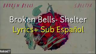 Broken Bells- Shelter Lyrics+Sub español