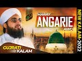 Maray Angarie Awo Gujarati Kalam New Naat 2022 Madani Raza Attari Naat Production
