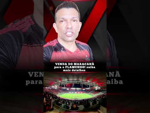 VENDA DO MARACANÃ para o FLAMENGO! saiba mais detalhes #flamengo  #futebol  #esporte  #foryou