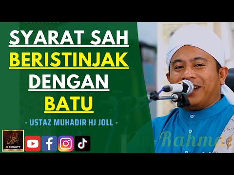 Ustaz Muhadir Hj Joll - SYARAT SAH BERISTINJAK DENGAN BATU