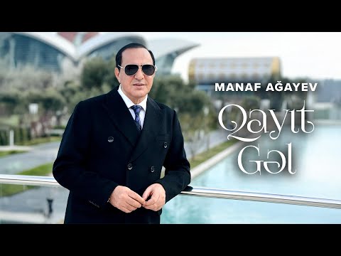 Manaf Ağayev — Qayıt Gəl (Rəsmi Musiqi Videosu)