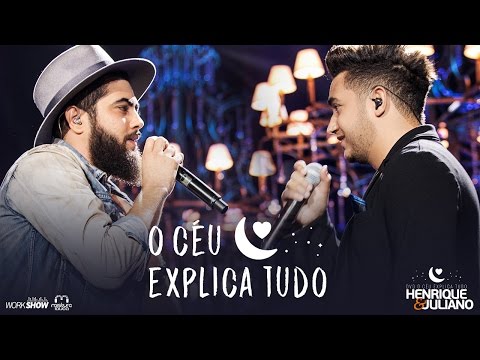 Henrique e Juliano - O CÉU EXPLICA TUDO - DVD O Céu Explica Tudo