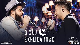 Henrique e Juliano - O CÉU EXPLICA TUDO - DVD O Céu Explica Tudo