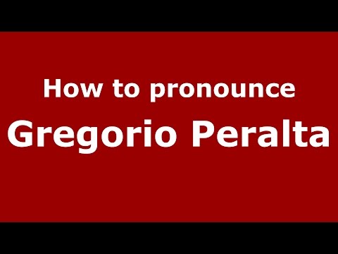 How to pronounce Gregorio Peralta (Spanish/Argentina) - PronounceNames.com