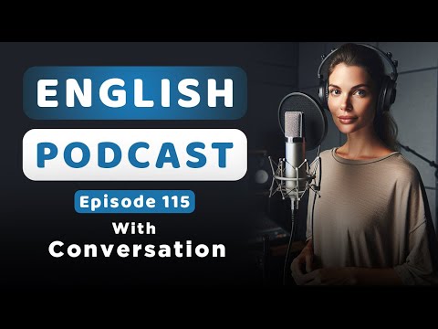 Think in English, improve Your Speaking | Learn English with Podcast Conversation | Episode 115