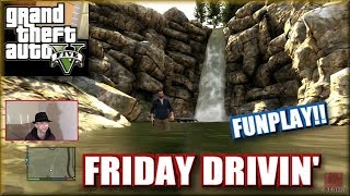 GTA V - Friday Drivin' - Funplay -  Love this game