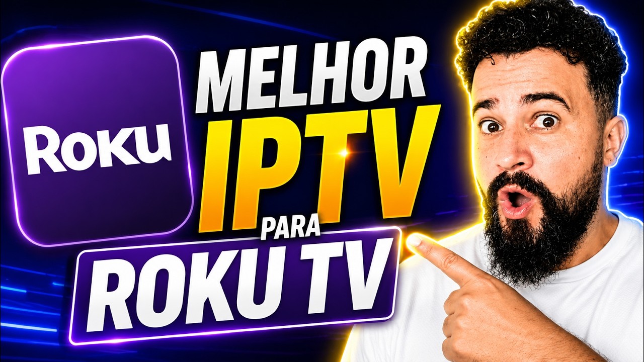 📺 IPTV ROKU TV - ESSA É A MELHOR LISTA IPTV DO MERCADO