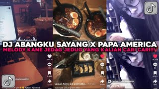 Download lagu DJ ABANGKU SAYANG X PAPA AMERICA X MELODY KANE JEDAG JEDUG VIRAL TIKTOK TERBARU 2026 !!! mp3 Download lagu DJ ABANGKU SAYANG X PAPA AMERICA X MELODY KANE JEDAG JEDUG VIRAL TIKTOK TERBARU 2026 !!! mp3