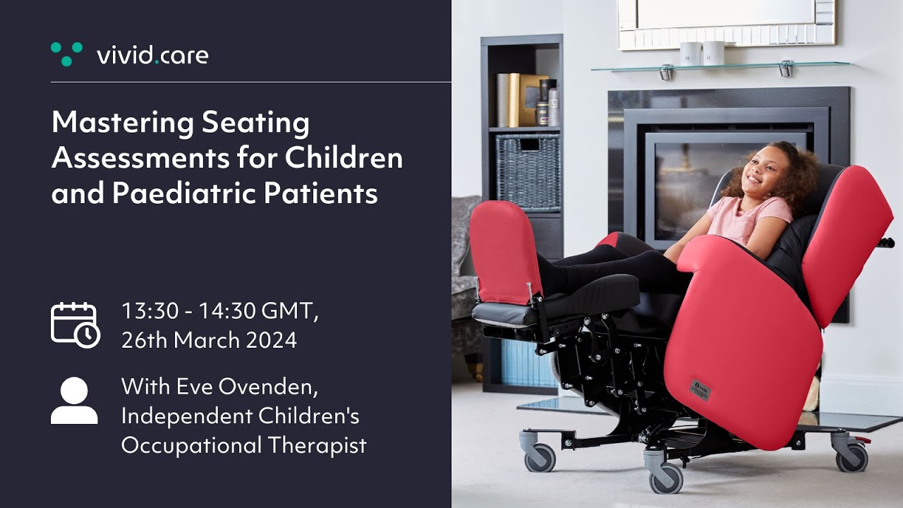 Mastering Seating Assessments for Children and Paediatric Patients webinar thumbnail
