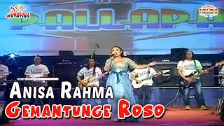 Download lagu Anisa Rahma - Gemantunge Roso mp3