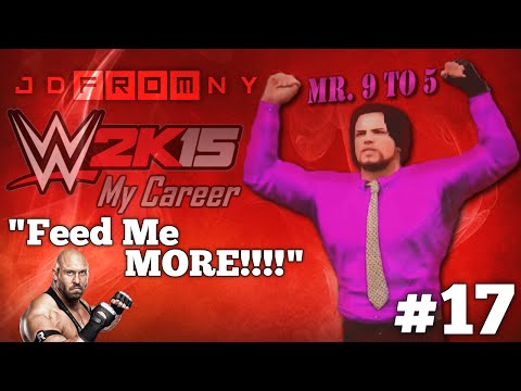 WWE 2K15 PS4 My Career Ep #17: "FEED ME MORE" | WWE 2K15 "MyCareer" Mode PS4 / NEXT GEN PART 17