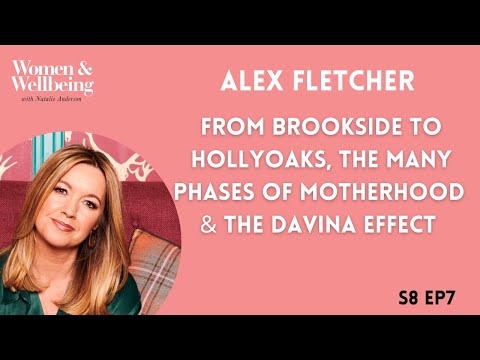 S8E7 Alex Fletcher: From Brookside to Hollyoaks, The Many Phases of Motherhood & The Davina Effect