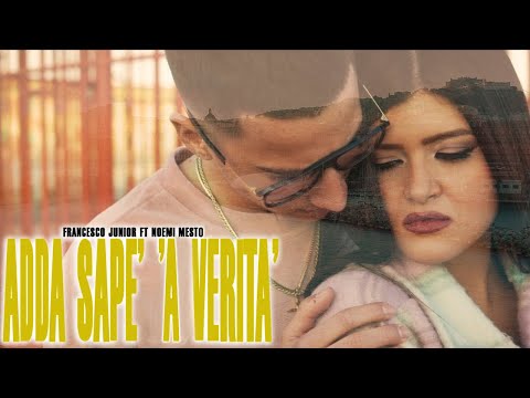 Francesco Junior Ft. Noemi Mesto - Adda sape' a' verita' ( Ufficiale 2021 )