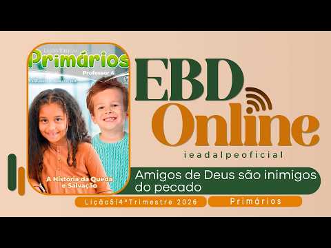 Amigos de Deus são Inimigos do Pecado | Lição 5 Primários | EBD Online 4º Trimestre 2026