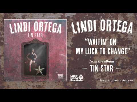 Lindi Ortega - Waitin' On My Luck To Change