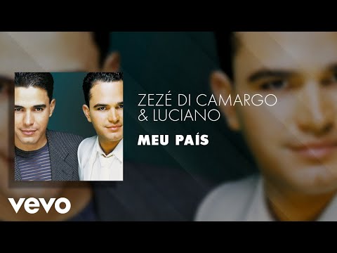 Zezé Di Camargo & Luciano - Meu País (Áudio Oficial)