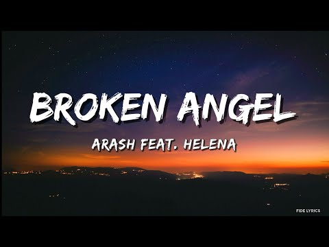 Arash feat. Helena - Broken Angel (Lyrics)