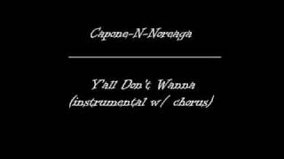 Capone-N-Noreaga - Y&#39;all Don&#39;t Wanna (instrumental w/ chorus)