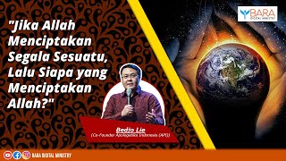 Download lagu Jika Allah Menciptakan Segala Sesuatu, Lalu Siapa yang Menciptakan Allah? | Ev. Bedjo Lie mp3