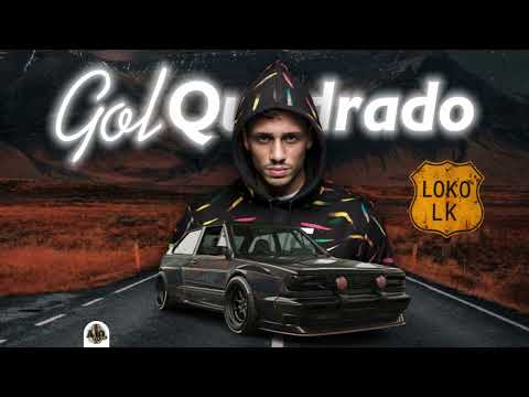 LOKO LK - GOL QUADRADO ( Lançamento 2024 )