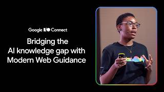 Bridge the AI knowledge gap with Modern Web Guidance (I/O Connect ‘26)