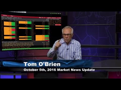 October 5th Stock Market Update by Tom O'Brien - 2016