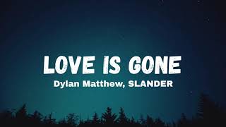 Download lagu “Love is Gone (Acoustic Ver.)” Lyrics - Dylan Matthew, SLANDER mp3 Download lagu “Love is Gone (Acoustic Ver.)” Lyrics - Dylan Matthew, SLANDER mp3