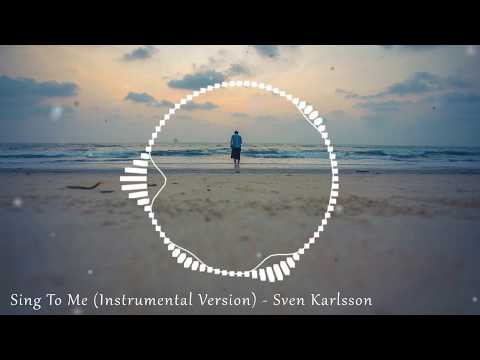 Relax Music | Sing To Me (Instrumental Version) - Sven Karlsson