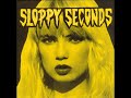 Sloppy Seconds - Come Back, Traci 7" (Full Single)