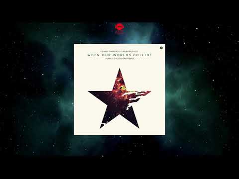 Dennis Sheperd x Sarah Russell - When Our Worlds Collide (John O'Callaghan Extended Remix)