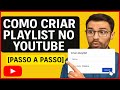 Como Criar Uma Playlist No YouTube Passo A Passo Atualizado 2025