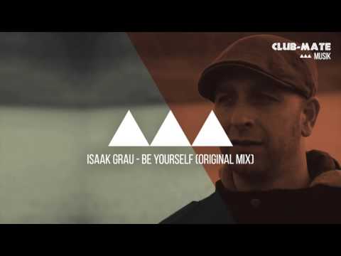 Isaak Grau - Be Yourself (Original Mix)