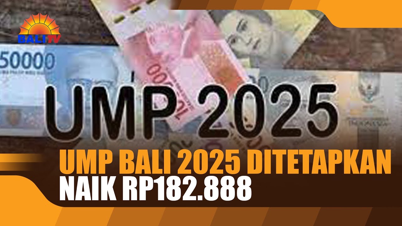 UMP BALI 2025 DITETAPKAN NAIK RP 182.888
