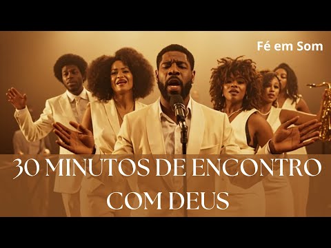 30 Minutos de Encontro com Deus – Releitura em Groove Soul - Fé em Som