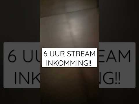 6 UUR STREAM INKOMMING