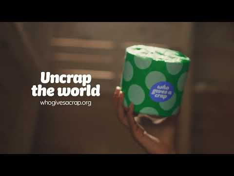 Uncrap The World With Who Gives A Crap