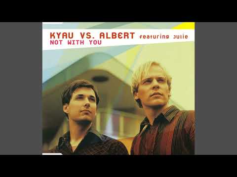 Kyau Vs. Albert Featuring Julie – Not With You (Maxi-Single) [Euphonic Records]