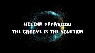 Helena Paparizou - The Groove Is The Solution (Lyric Video)