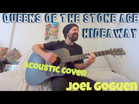 Hideaway - Queens of the Stone Age - Acoustic Cover Joel Goguen