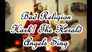 Hark! The Herald Angels Sing by Bad Religion Bass Cover