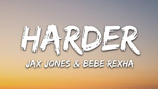 Jax Jones, Bebe Rexha - Harder (Lyrics) Jax Jones, Bebe Rexha - Harder (Lyrics)