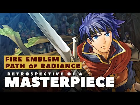 Path of Radiance - Fire Emblem's Masterpiece