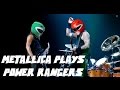 Metallica Power Rangers 