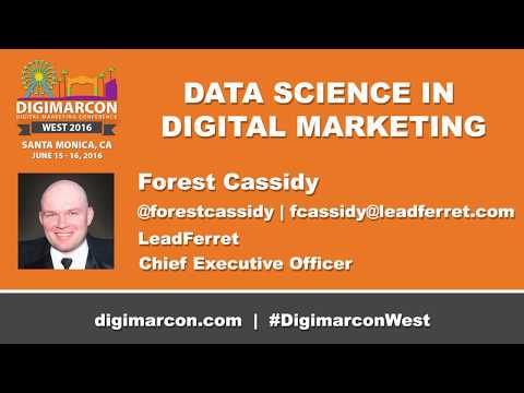 Data Science in Digital Marketing - Forest Cassidy, LeadFerret