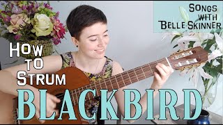 How to Strum &quot;Blackbird&quot; - with 2 Fingers like Paul McCartney - Beatles guitar lesson / tutorial