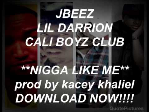 NIgga Like Me "J-Beez Ft. Lil Darrion & The CaliBoyzClub" (New Music 2012)